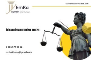 İKİ HAKLI İHTAR NEDENİYLE TAHLİYE